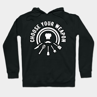 Choose your weapon Hoodie